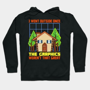 I Went Outside Once The Graphics Werent That Great Hoodie